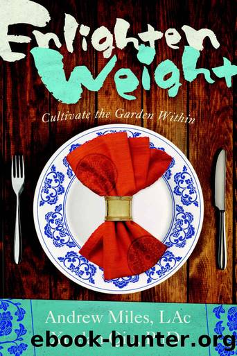 Enlightenweight: Cultivate the Garden Within by Andrew Miles & Xuelan Qiu