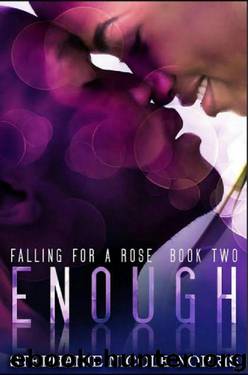 Enough (Falling For A Rose Book 2) by Stephanie Nicole Norris