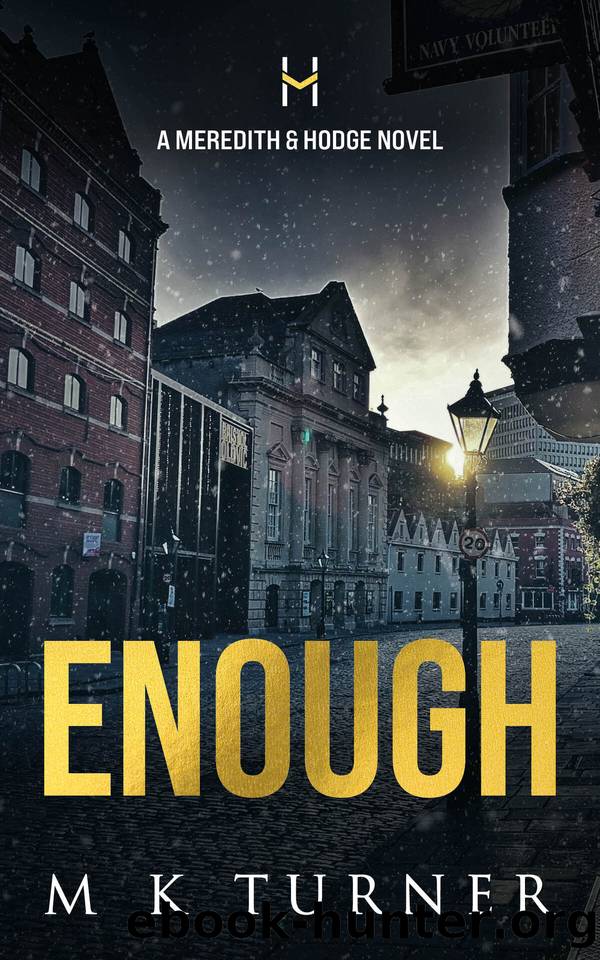 Enough (Meredith & Hodge Novels Book 15) by M K Turner