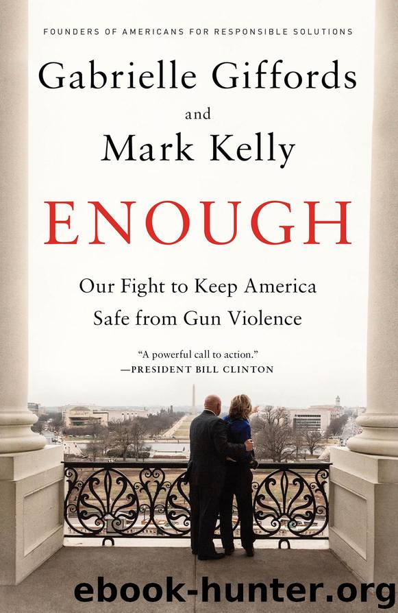 Enough : Our Fight to Keep America Safe from Gun Violence by Giffords Gabrielle; Kelly Mark