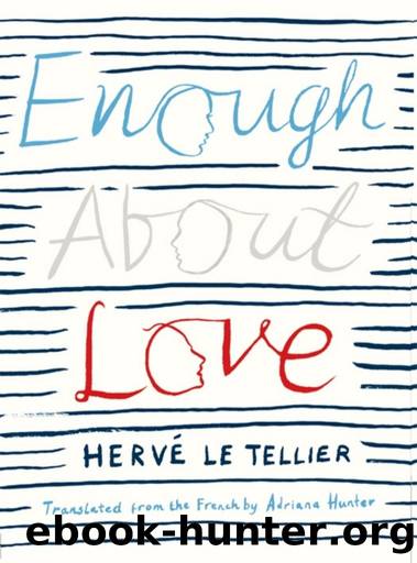 Enough About Love by Hervé le Tellier