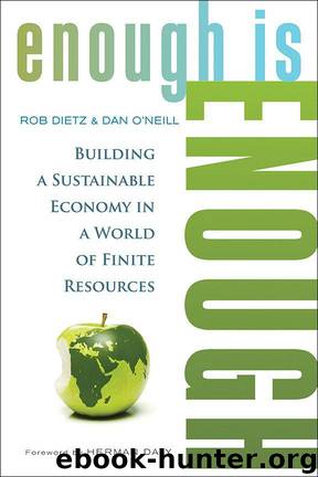 Enough Is Enough: Building a Sustainable Economy in a World of Finite Resources by Rob Dietz & Dan O'Neill