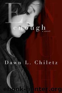 Enough by Dawn L. Chiletz