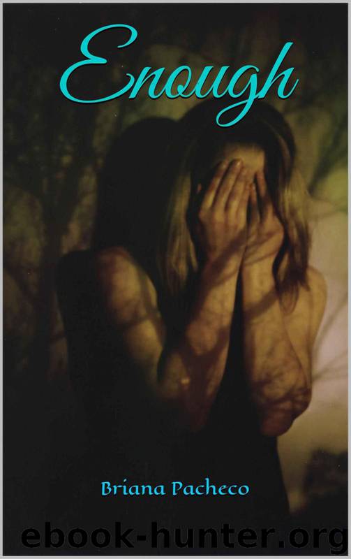 Enough by Pacheco Briana