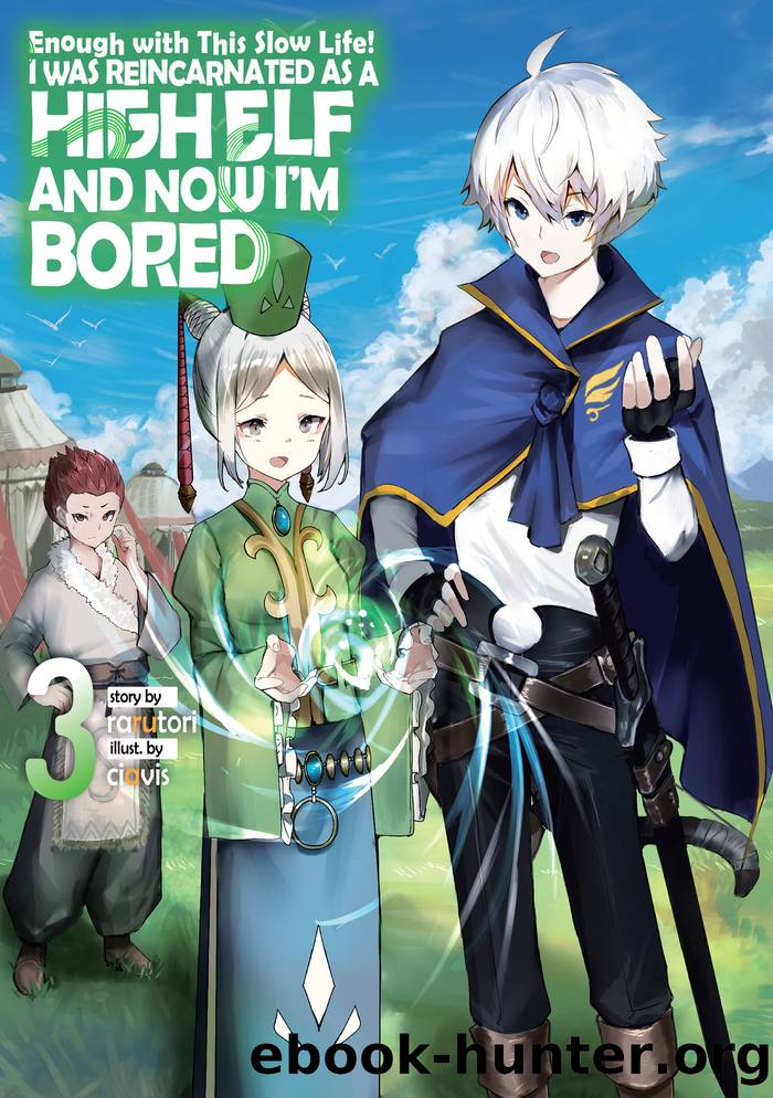 Enough with This Slow Life! I Was Reincarnated as a High Elf and Now Iâm Bored: Volume 2 by rarutori & ciavis & Nathan Macklem & Austin Conrad