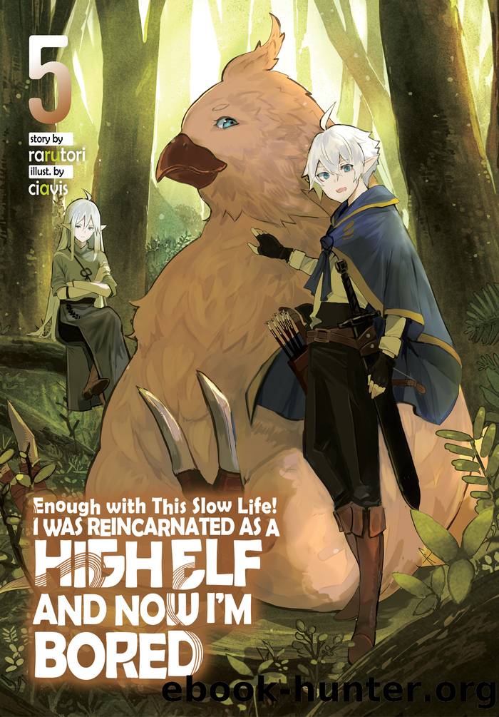 Enough with This Slow Life! I Was Reincarnated as a High Elf and Now Iâm Bored: Volume 5 by rarutori