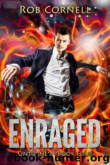 Enraged: An Urban Fantasy Novel (Unturned Book 4) by Cornell Rob