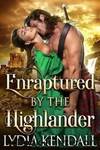 Enraptured by the Highlander by Lydia Kendall
