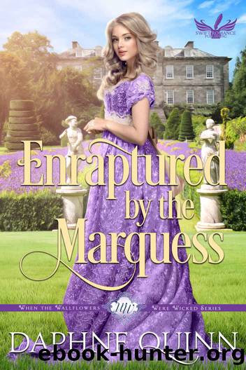 Enraptured by the Marquess: Regency Romance (When the Wallflowers Were Wicked Book 3) by Daphne Quinn