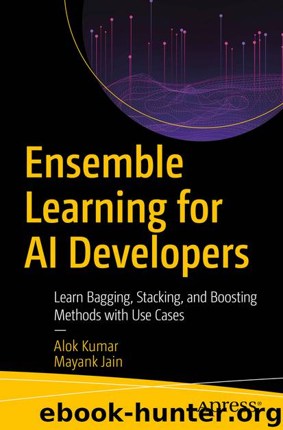 Ensemble Learning for AI Developers by Alok Kumar & Mayank Jain