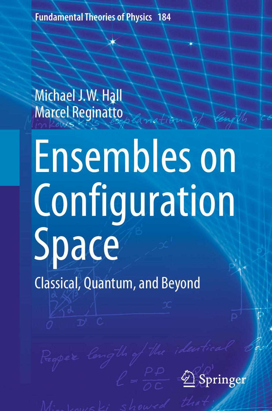 Ensembles on Configuration Space: Classical, Quantum, and Beyond by Michael J. W. Hall Marcel Reginatto (auth.)