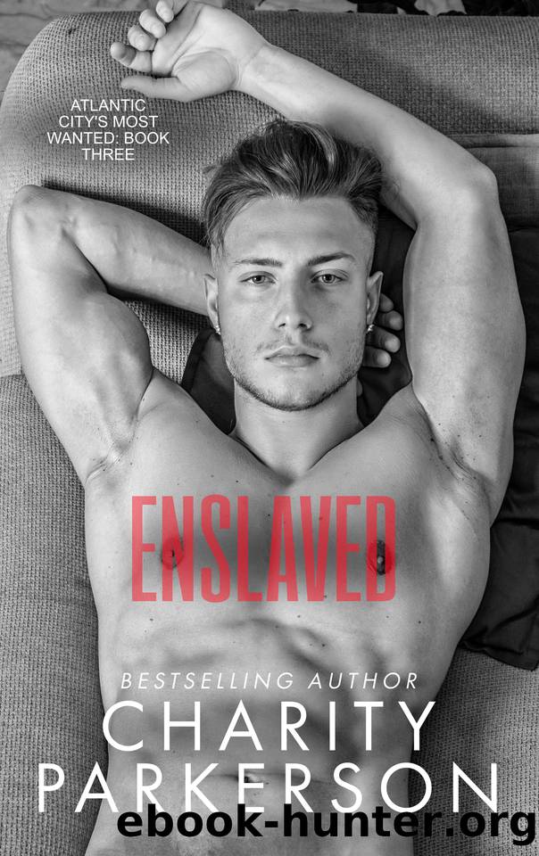 Enslaved (Atlantic City's Most Wanted Book 3) by Charity Parkerson