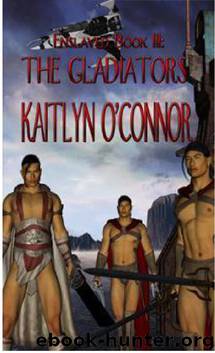 Enslaved 3: The Gladiators by Kaitlyn O'Connor
