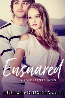 Ensnared: A Love Letters Novel by Kristen Blakely