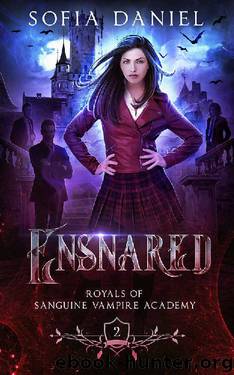Ensnared: A Reverse Harem Paranormal Academy Bully Romance (Royals of Sanguine Vampire Academy Book 2) by Sofia Daniel