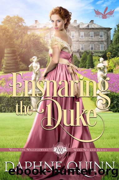 Ensnaring the Duke: Regency Romance (When the Wallflowers Were Wicked Book 1) by Daphne Quinn