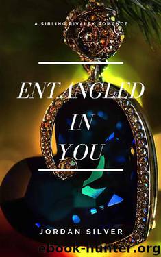 Entangled In You (Sibling Rivalry) by Jordan Silver