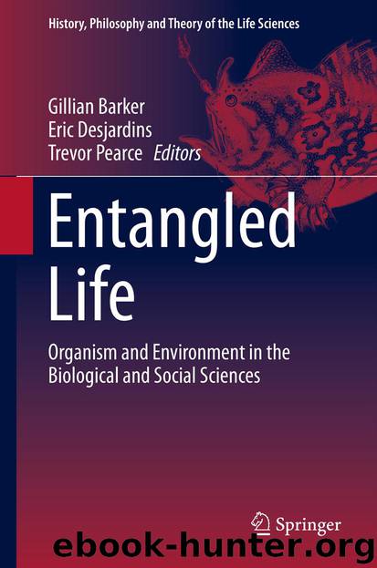 Entangled Life by Gillian Barker Eric Desjardins & Trevor Pearce