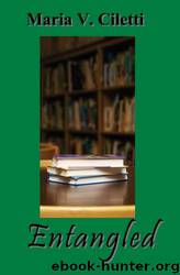 Entangled by Maria V Ciletti