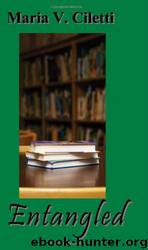 Entangled by Maria V. Ciletti