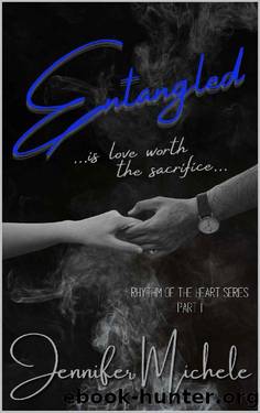 Entangled: ...is love worth the sacrifice... (Rhythm of the Heart Book 1) by Jennifer Michele