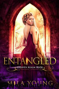 Entangled: A Reverse Harem Fairy Tale Retelling (Haven Realm) by Mila Young