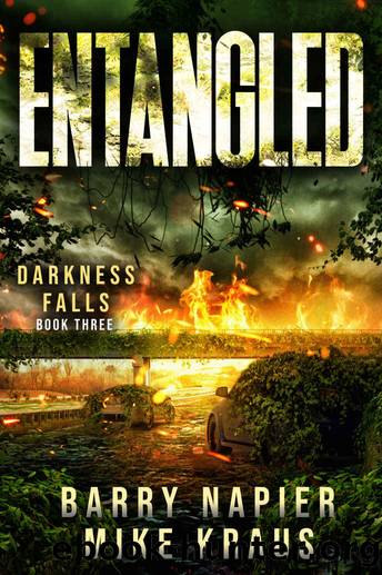 Entangled: Darkness Falls Book 3: A Thrilling Post-Apocalyptic Series by Barry Napier & Mike Kraus
