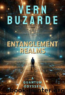 Entanglement Realms: A Science Fiction Thriller by Vern Buzarde