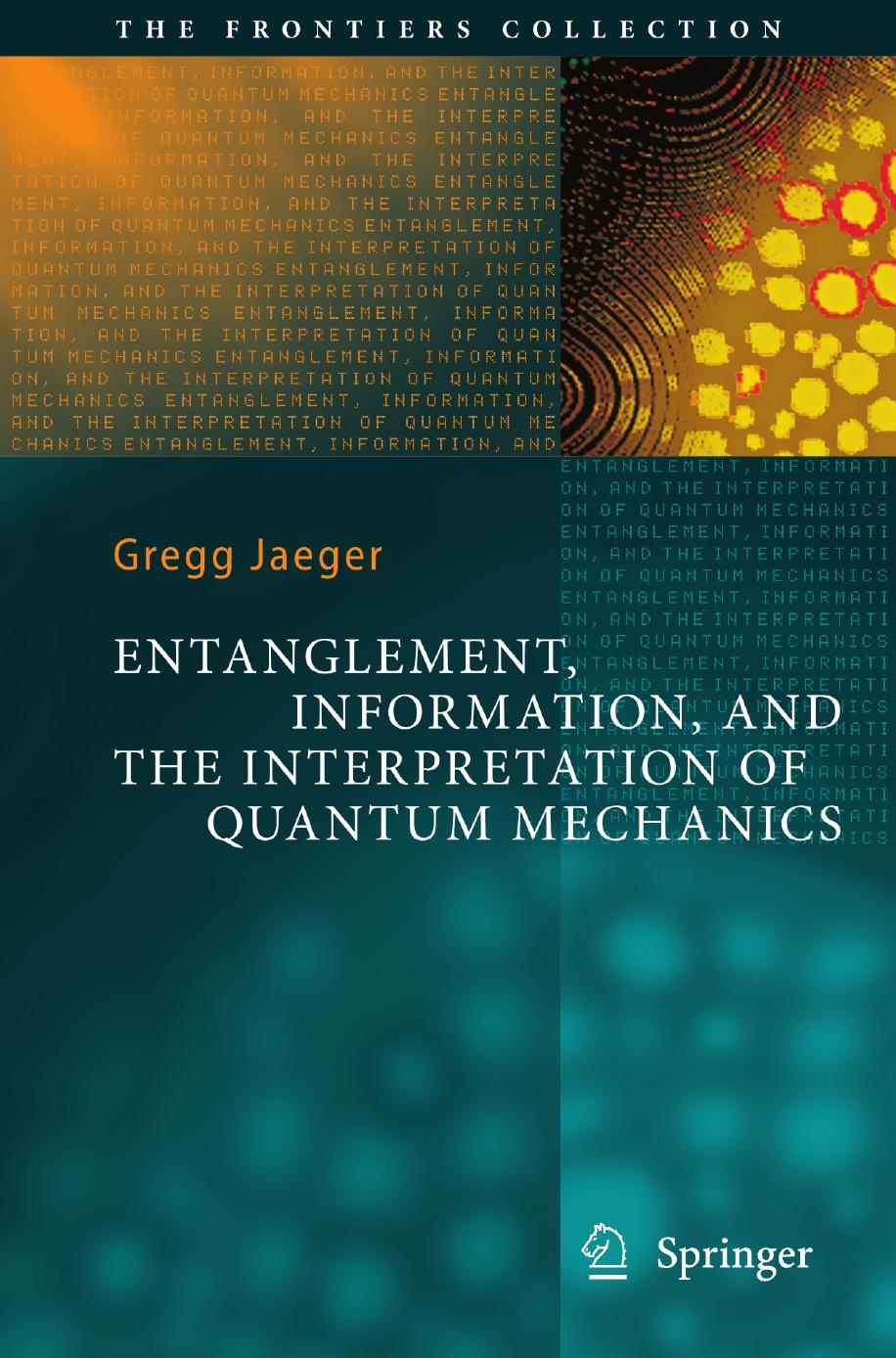 Entanglement, Information, and the Interpretation of Quantum Mechanics (Repost) by Unknow