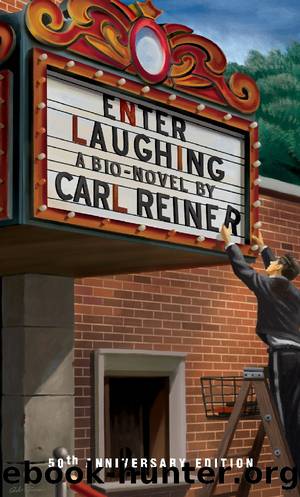 Enter Laughing: a Bio-Novel by Carl Reiner