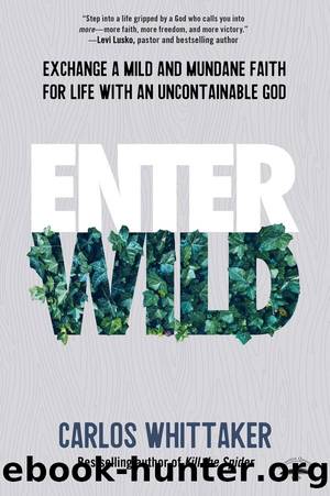 Enter Wild by Carlos Whittaker