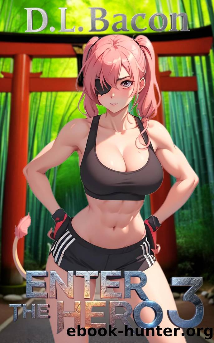 Enter the Hero 3: My Yokai Girls (The Hero Rises) by D.L. Bacon
