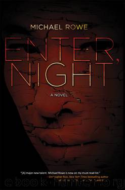 Enter, Night by Michael Rowe