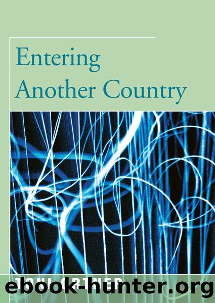 Entering Another Country by Toni Ortner