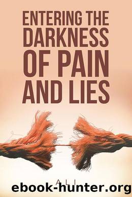 Entering the Darkness of Pain and Lies by Ali
