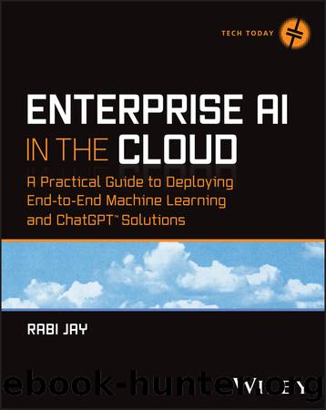 Enterprise AI in the Cloud by Jay Rabi;