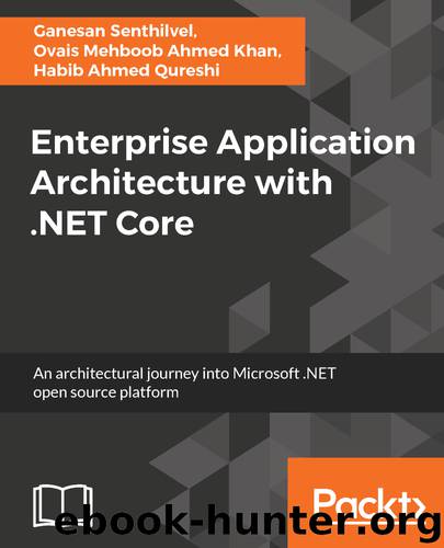 Enterprise Application Architecture with .NET Core by Ganesan Senthilvel