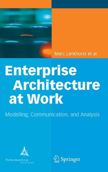 Enterprise Architecture at Work: Modelling, Communication and Analysis by Wim Van Grembergen Steven De Haes