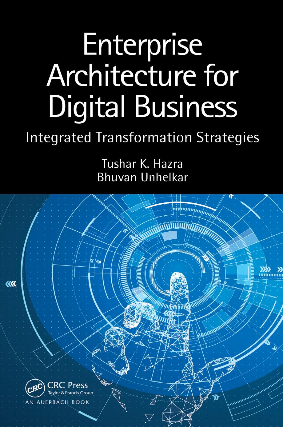 Enterprise Architecture for Digital Business: Integrated Transformation Strategies by Tushar K. Hazra Bhuvan Unhelkar