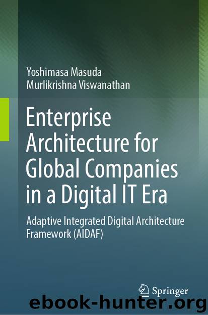 Enterprise Architecture for Global Companies in a Digital IT Era by Yoshimasa Masuda & Murlikrishna Viswanathan