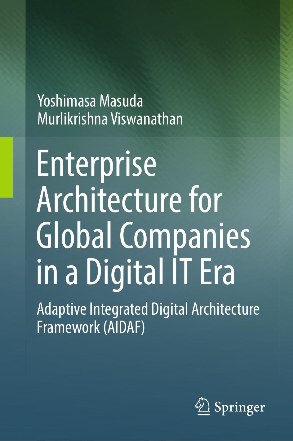 Enterprise Architecture for Global Companies in a Digital IT Era: Adaptive Integrated Digital Architecture Framework by Unknow