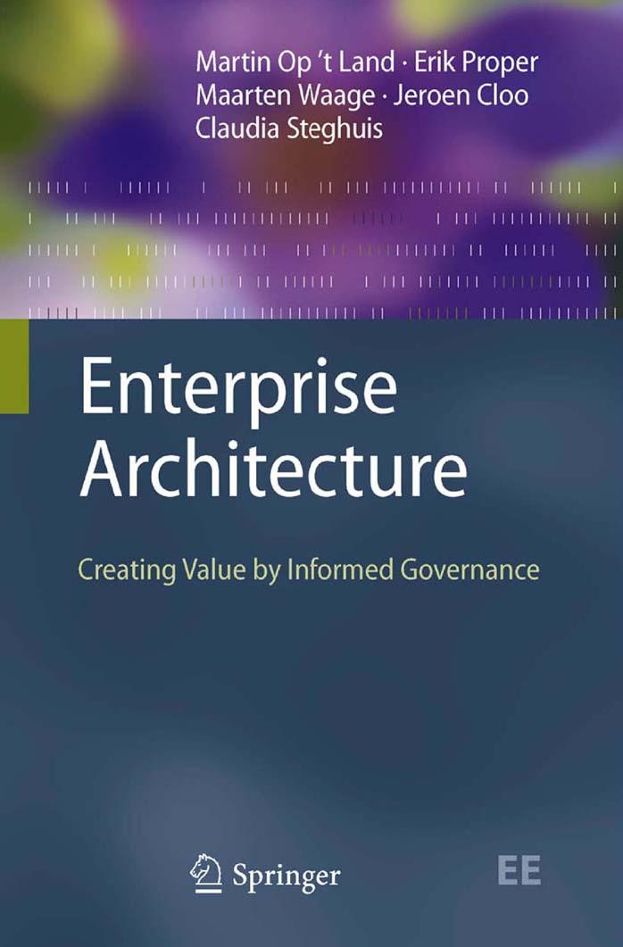Enterprise Architecture: Creating Value by Informed Governance by Martin Op ’t Land Erik Proper Maarten Waage Jeroen Cloo Claudia Steghuis (auth.)