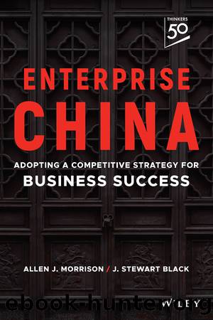 Enterprise China: Adopting a Competitive Strategy for Business Success by J. Stewart Black & J. Stewart Black