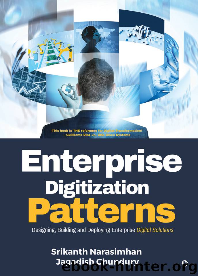 Enterprise Digitization Patterns : Designing, Building and Deploying Enterprise Digital Solutions by Srikanth Narasimhan Jagadish Chundury