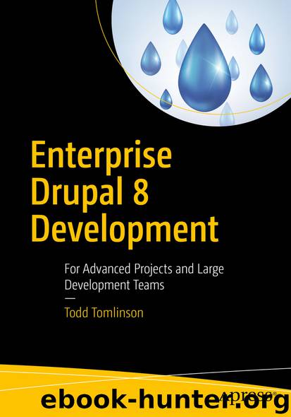 Enterprise Drupal 8 Development by Todd Tomlinson