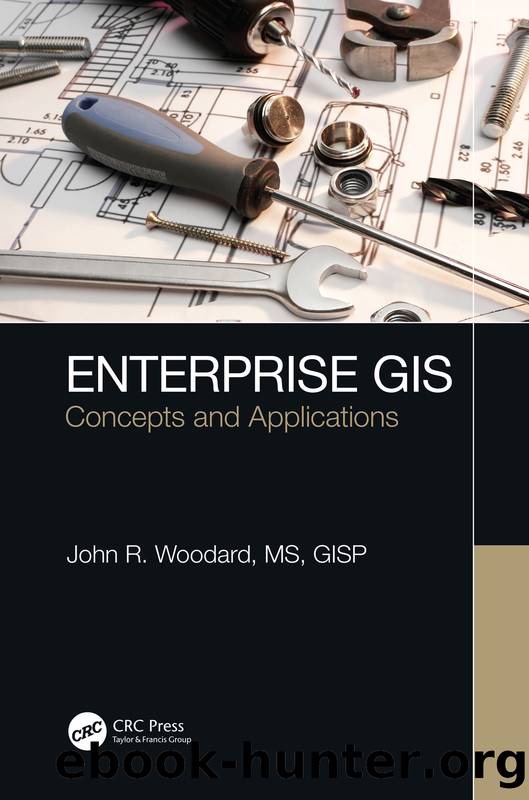 Enterprise GIS by Woodard John R.;