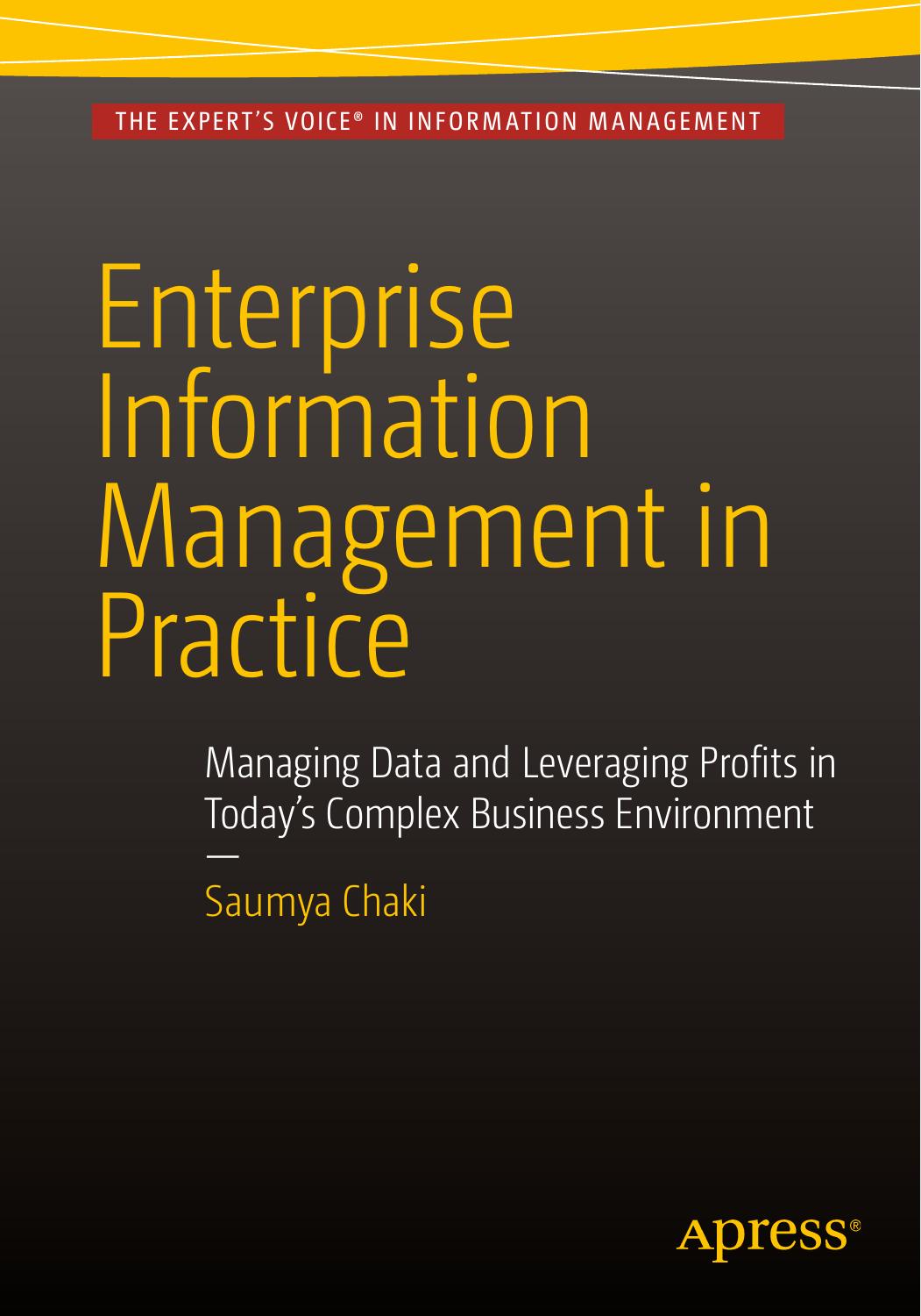 Enterprise Information Management in Practice: Managing Data and Leveraging Profits in Todayâs Complex Business Environment by Saumya Chaki