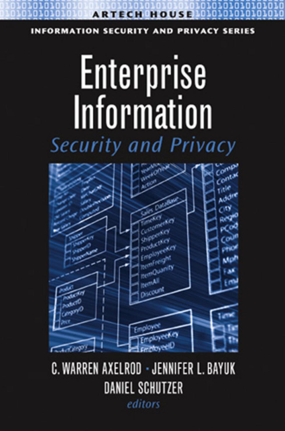 Enterprise Information Security and Privacy by C. Warren Axelrod Jennifer L. Bayuk Daniel Schutzer
