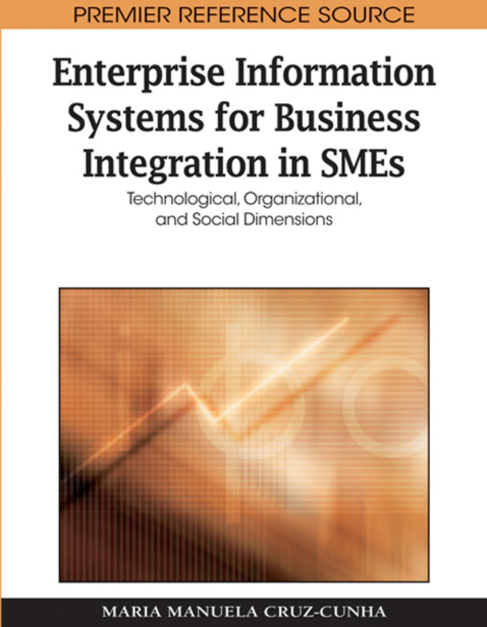 Enterprise Information Systems for Business Integration in SMEs: Technological, Organizational, and Social Dimensions (Advances in Information Resources Management (Airm) Book Series) by Maria Manuela Cruz-Cunha