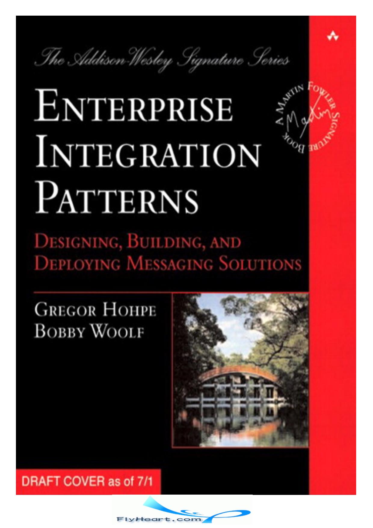 Enterprise Integration Patterns: Designing, Building, and Deploying Messaging Solutions by Frank Leymann